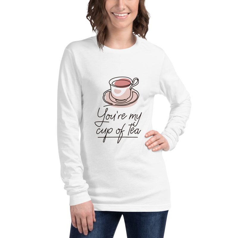 You are my Cup of Tea Design Unisex Long Sleeve Tee