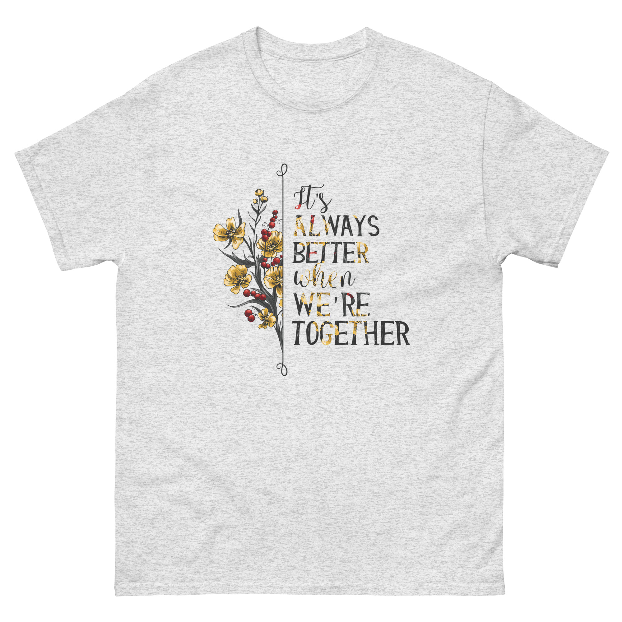 Its Always Better When Were Together T-Shirt - Image 12