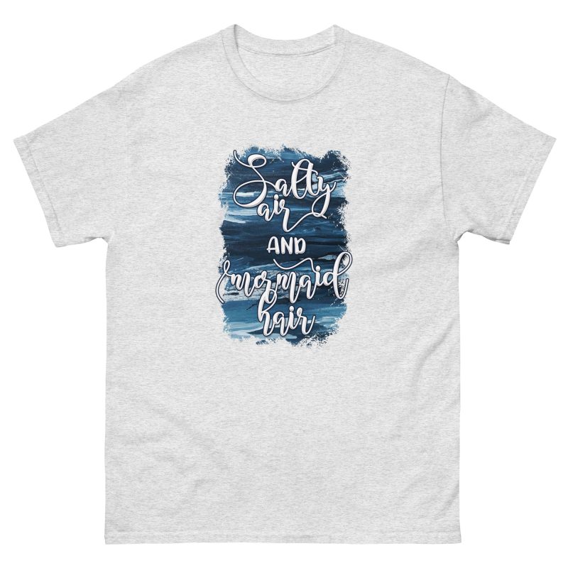 Salty Air and Mermaid Hair Unisex T-shirt