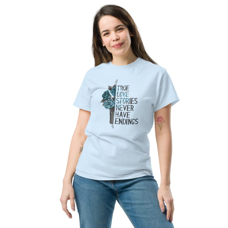 True Love Stories Never Have Endings T-Shirt