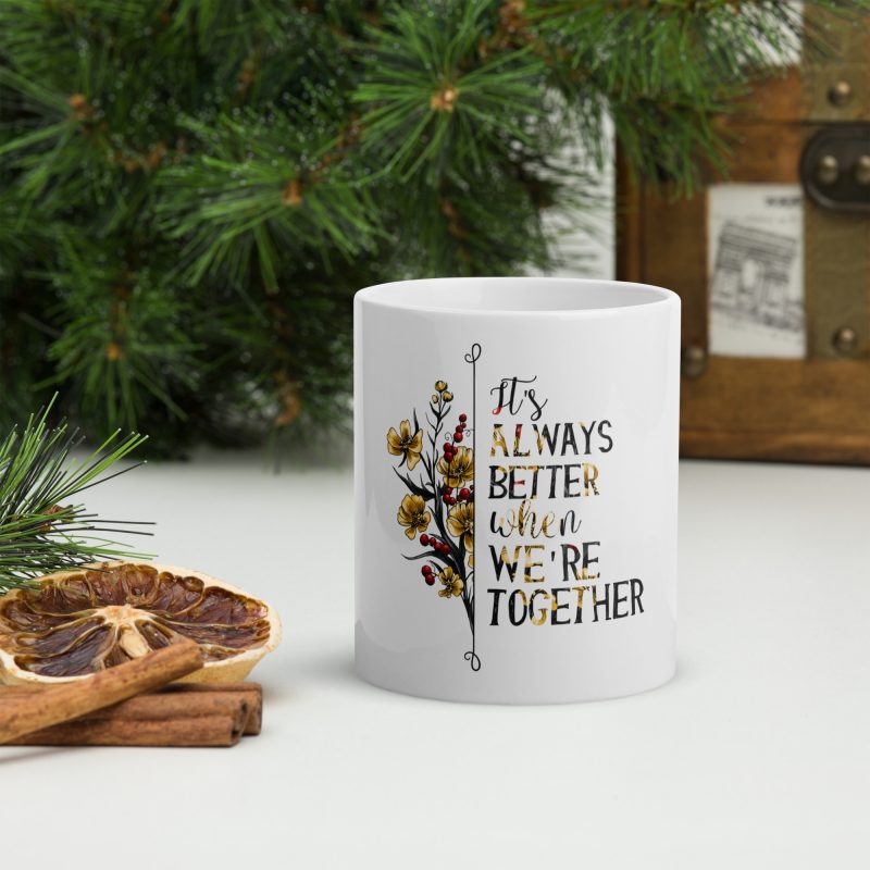 Its Always Better When Were Together Coffee Mug