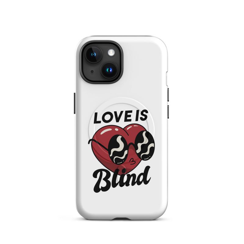 Love is Blind on MagSafe&reg; tough case for iPhone&reg;