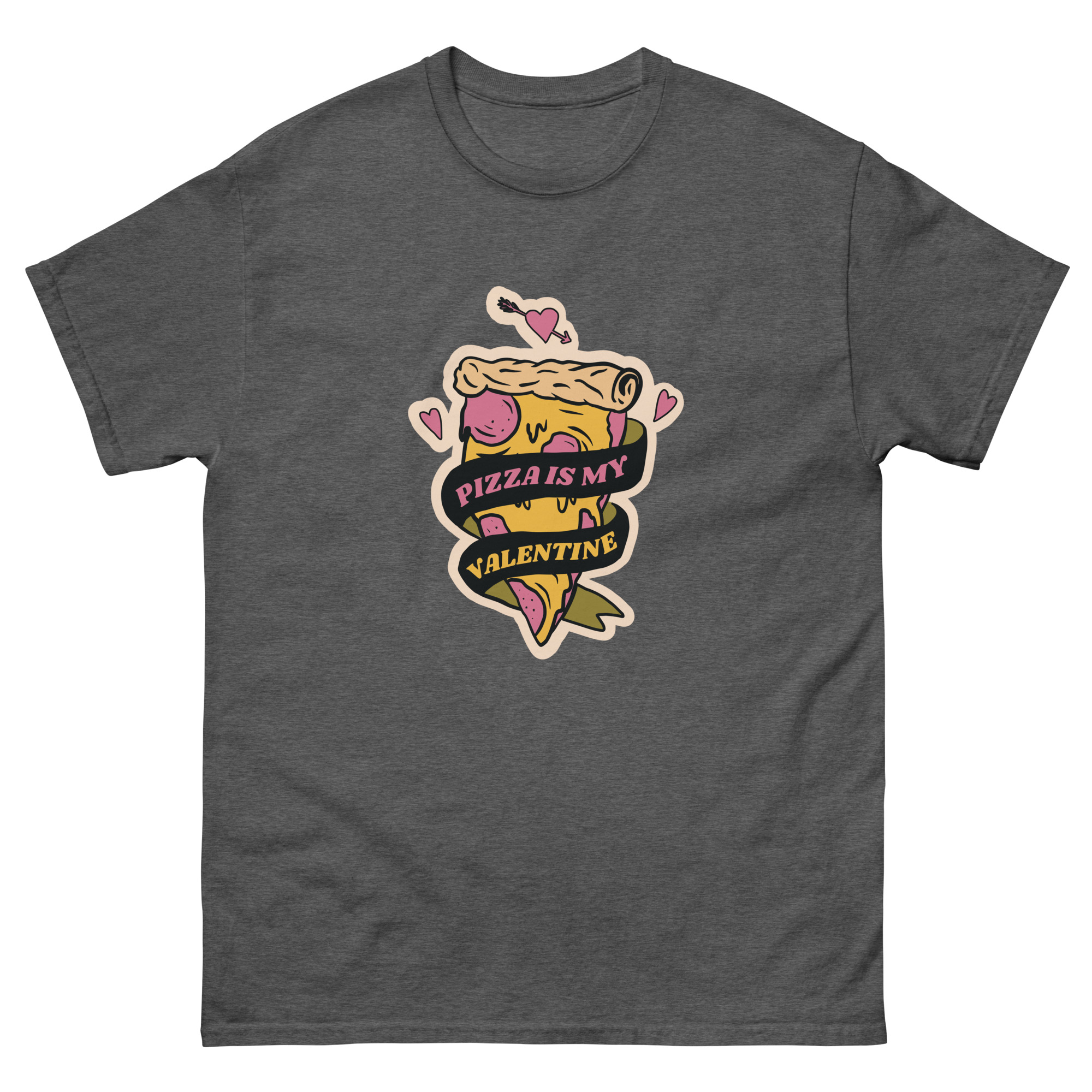 Pizza is Valentine's Unisex classic tee